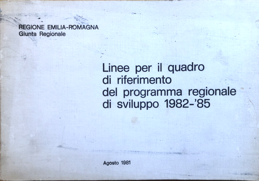 Linee per il quadro di riferimento del programma regionale di sviluppo 1982-'85