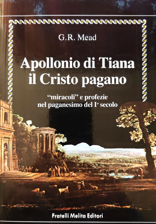 Apollonio di Tiana il Cristo Pagano, Fratelli Melita G. R. Mead 1988