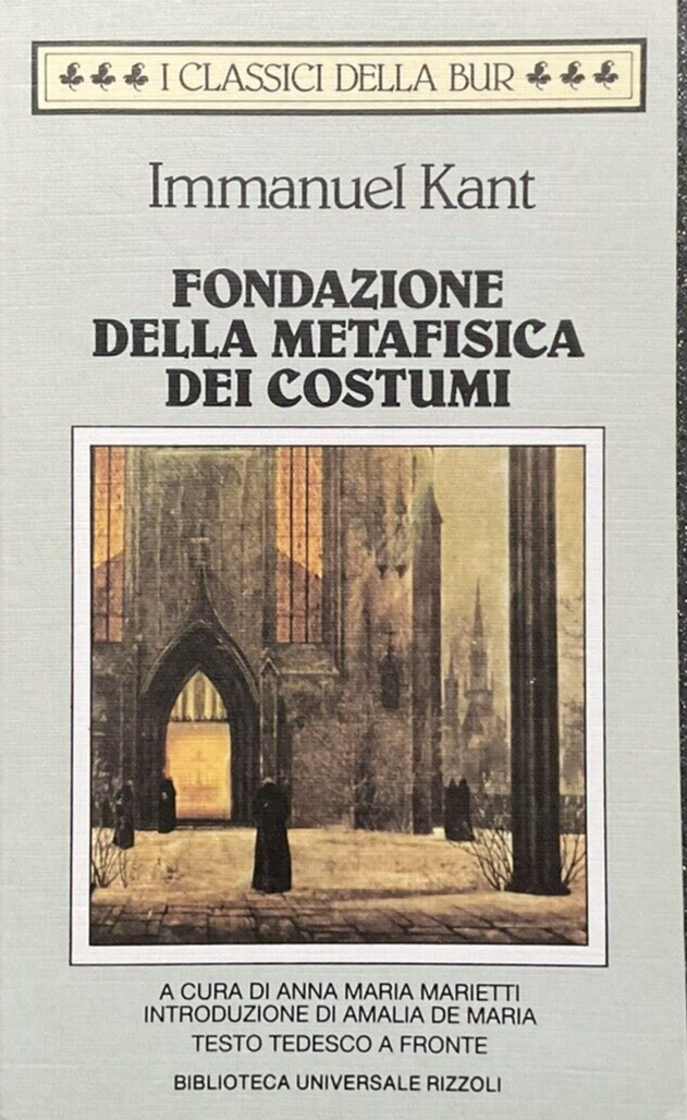 Fondazione della metafisica dei costumi, Immanuel Kant - I classici della Bur