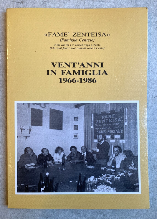 FAME' ZENTEISA - Vent'anni in Famiglia 1966-1986. Famiglia Centese #