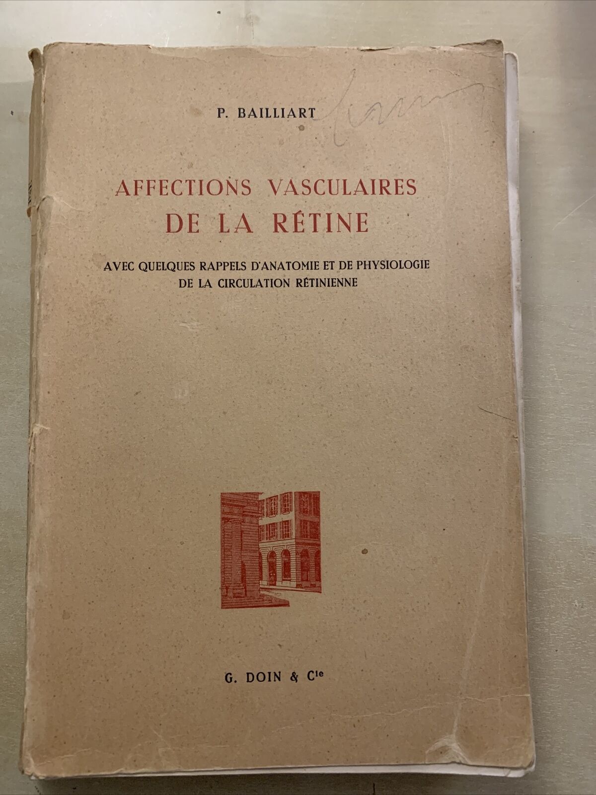 AFFECTIONS VASCULAIRES  DE LA RÉTINE - BAILLART. G. DOIN CIE #