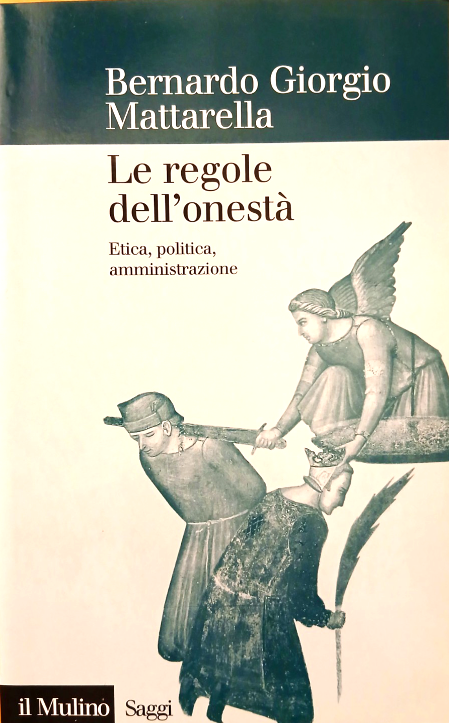 Mattarella Bernardo Giorgio - Le regole dell'onestà - Il Mulino 2007