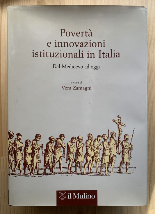 POVERTÀ E INNOVAZIONI ISTITUZIONALI IN ITALIA - Vera Zamagni, Il Mulino 2000 #