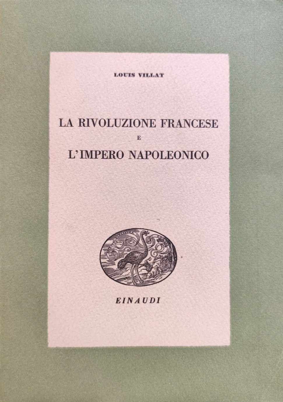 La rivoluzione francese e l'Impero Napoleonico. Louis Villat, Einaudi 1940