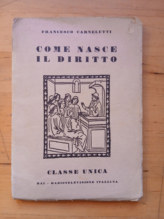 Come nasce il diritto - Francesco Carnelutti - Radiotelevisione Italiana 1954