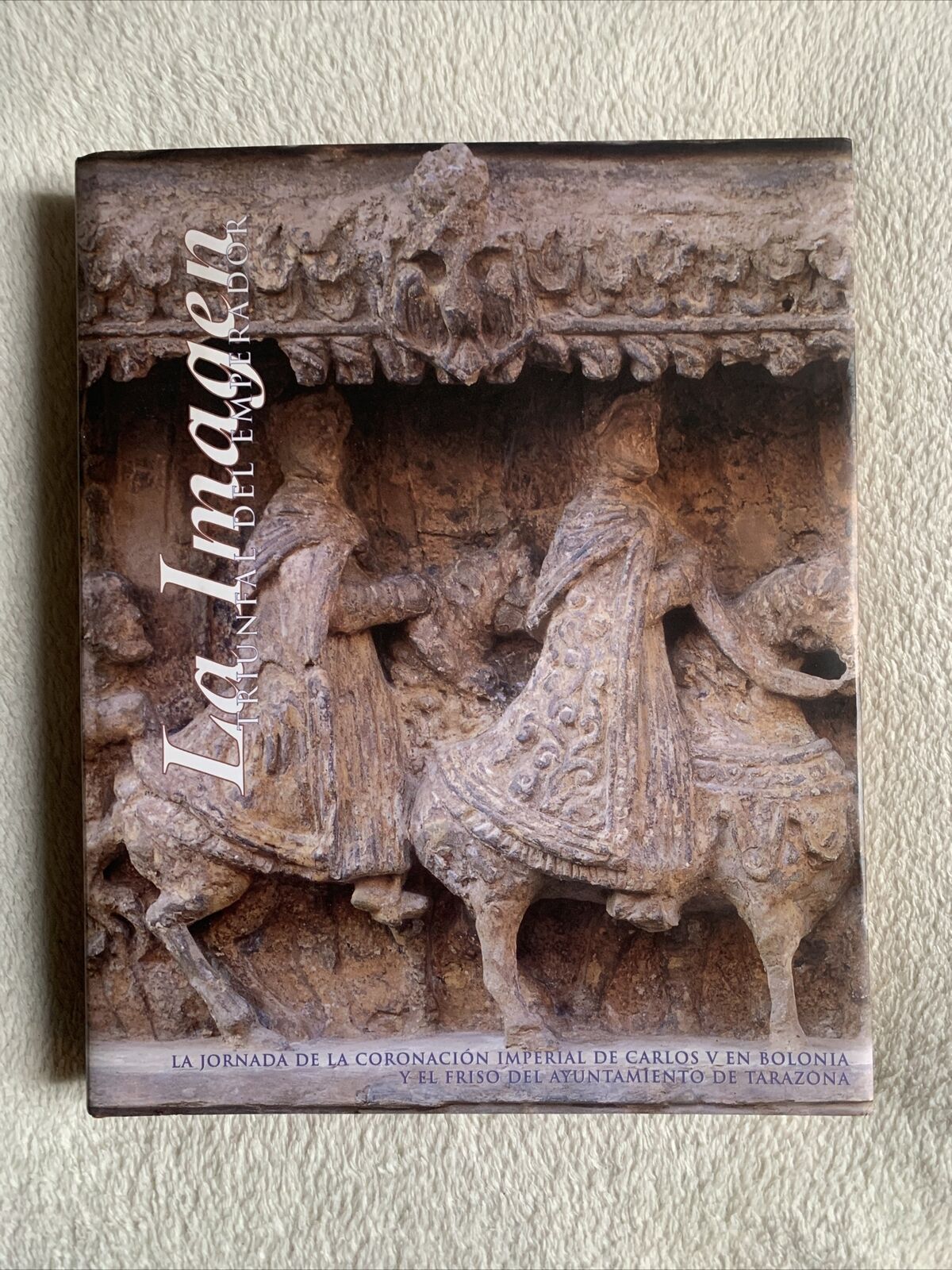 La Imagen Triunfal del Emperador. Carlos V La Jornada de la coronacion imperial