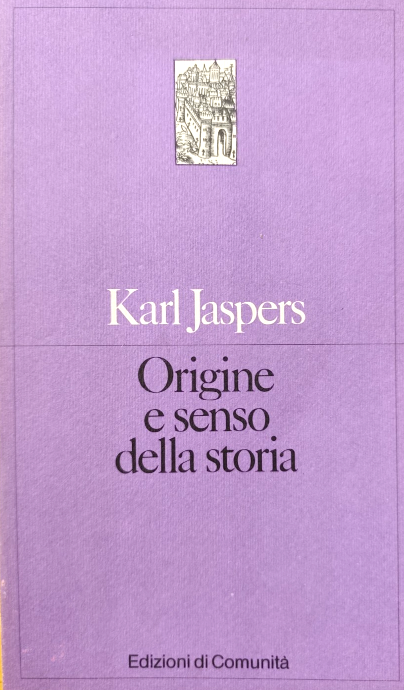 Origine e senso della storia - Karl Jaspers - Edizioni di comunità 1982