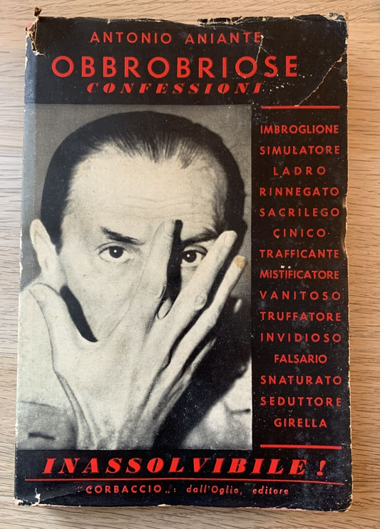 OBBROBRIOSE CONFESSIONI - Antonio Aniante, Corbaccio Dall'Oglio 1952 #