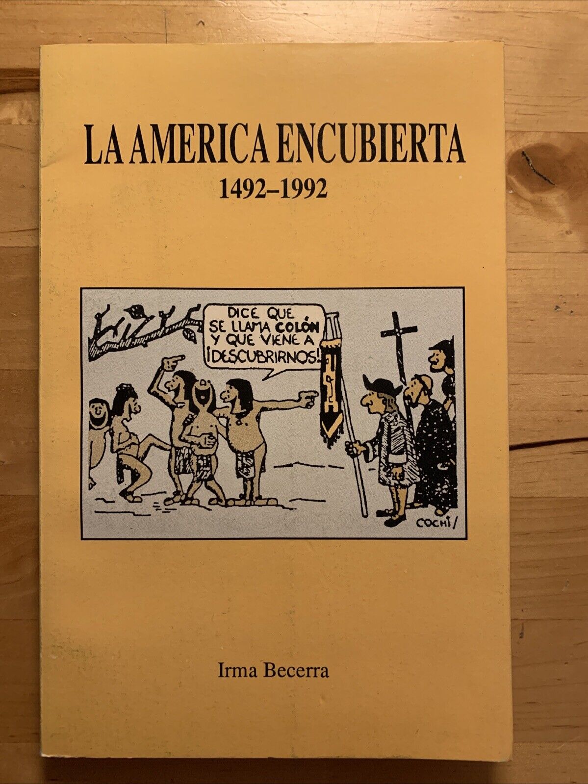 La America Encubierta 1492-1992. Irma Becerra