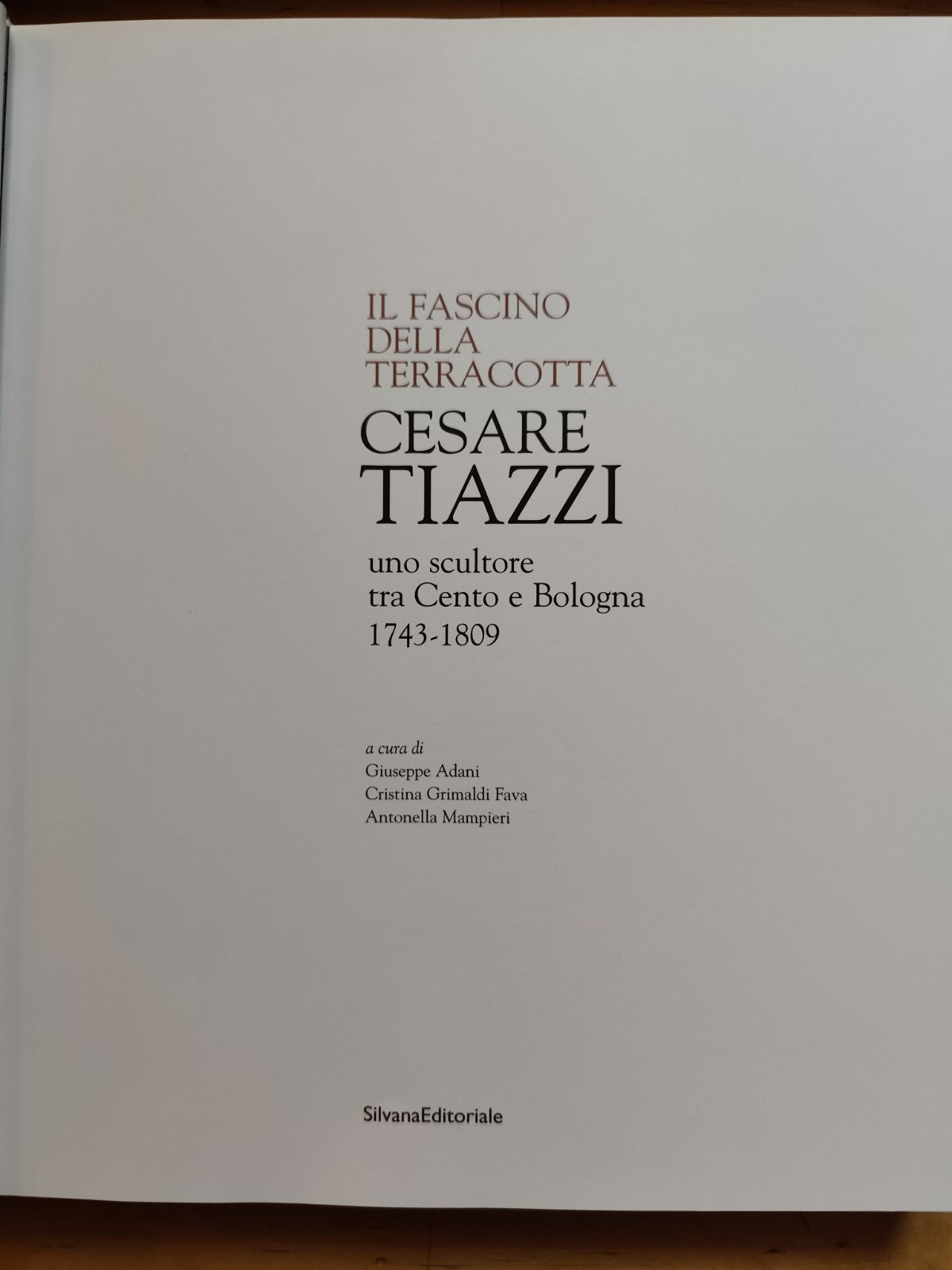 Il fascino della terracotta scultore tra Cento e Bologna - Cesare Tiazzi Silvana