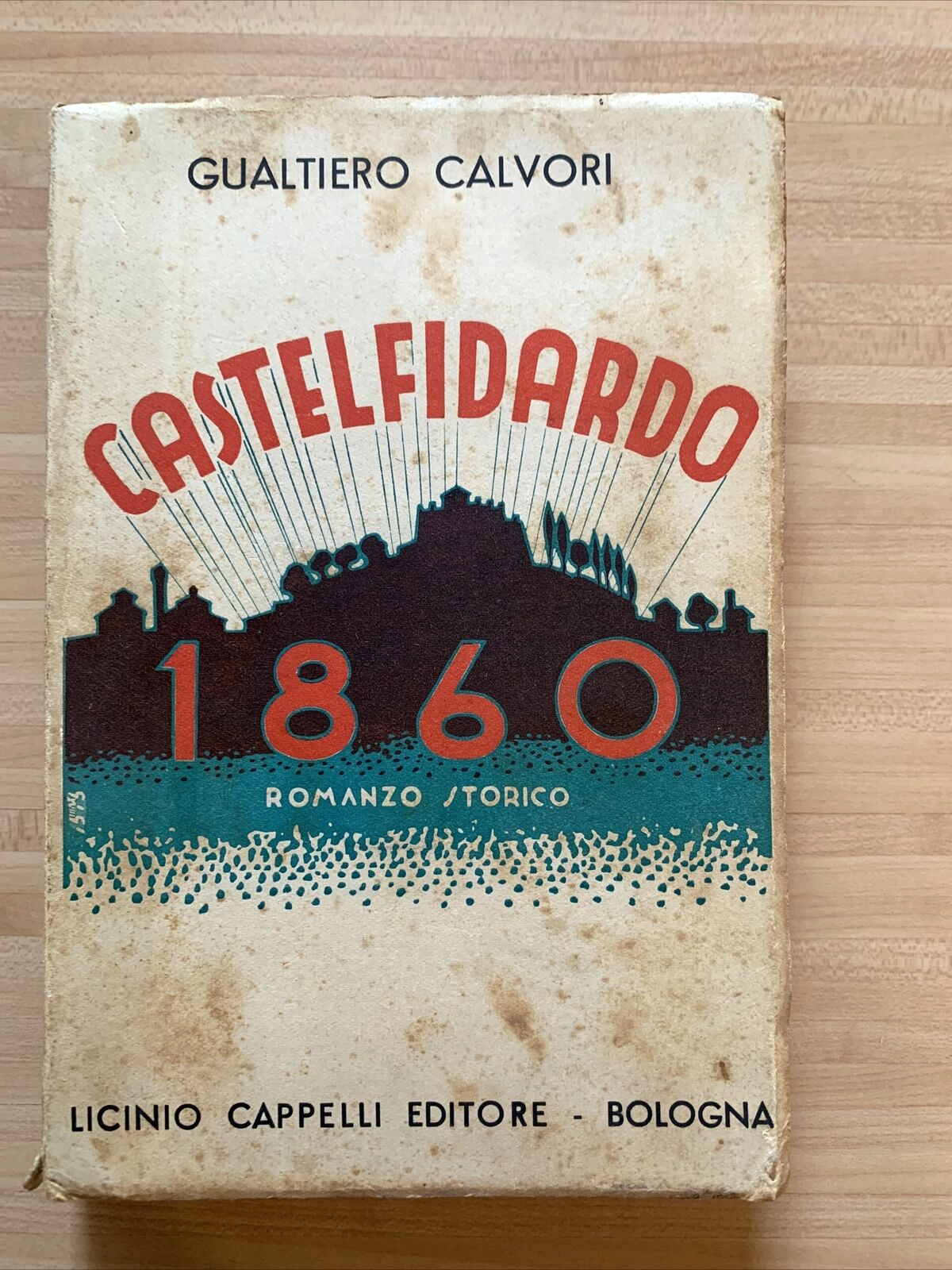 CASTELFIDARDO 1860 - GUALTIERO CALVORI, LICINIO CAPPELLI EDITORE 1935 #