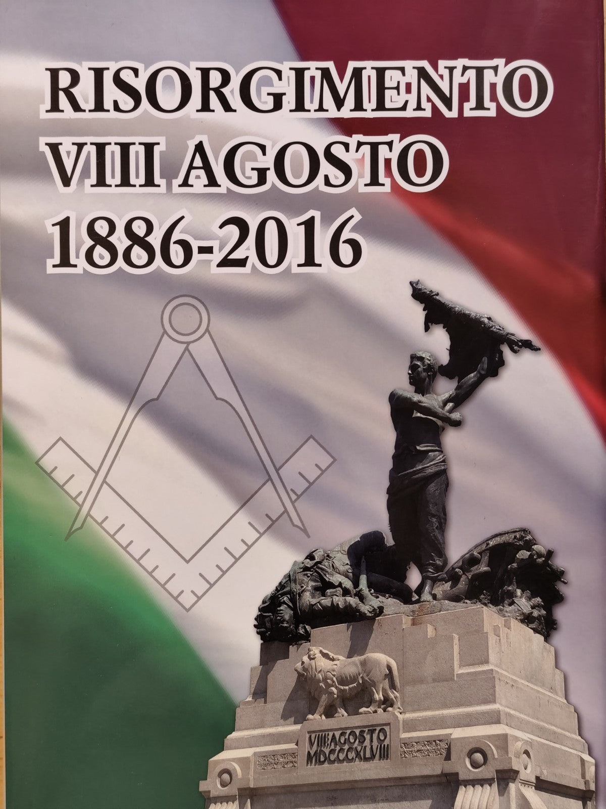 Risorgimento VIII agosto 1886-2016, Il cammino nella storia Massoneria Emilia Ro