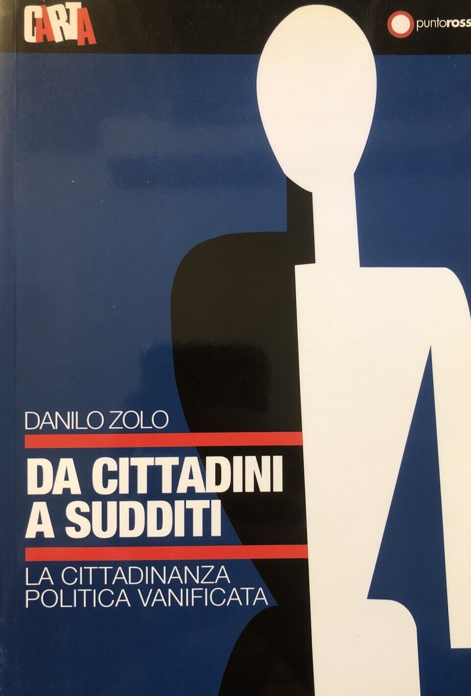 Da cittadini a sudditi - Danilo Zolo. la cittadinanza politica vanificata 2007