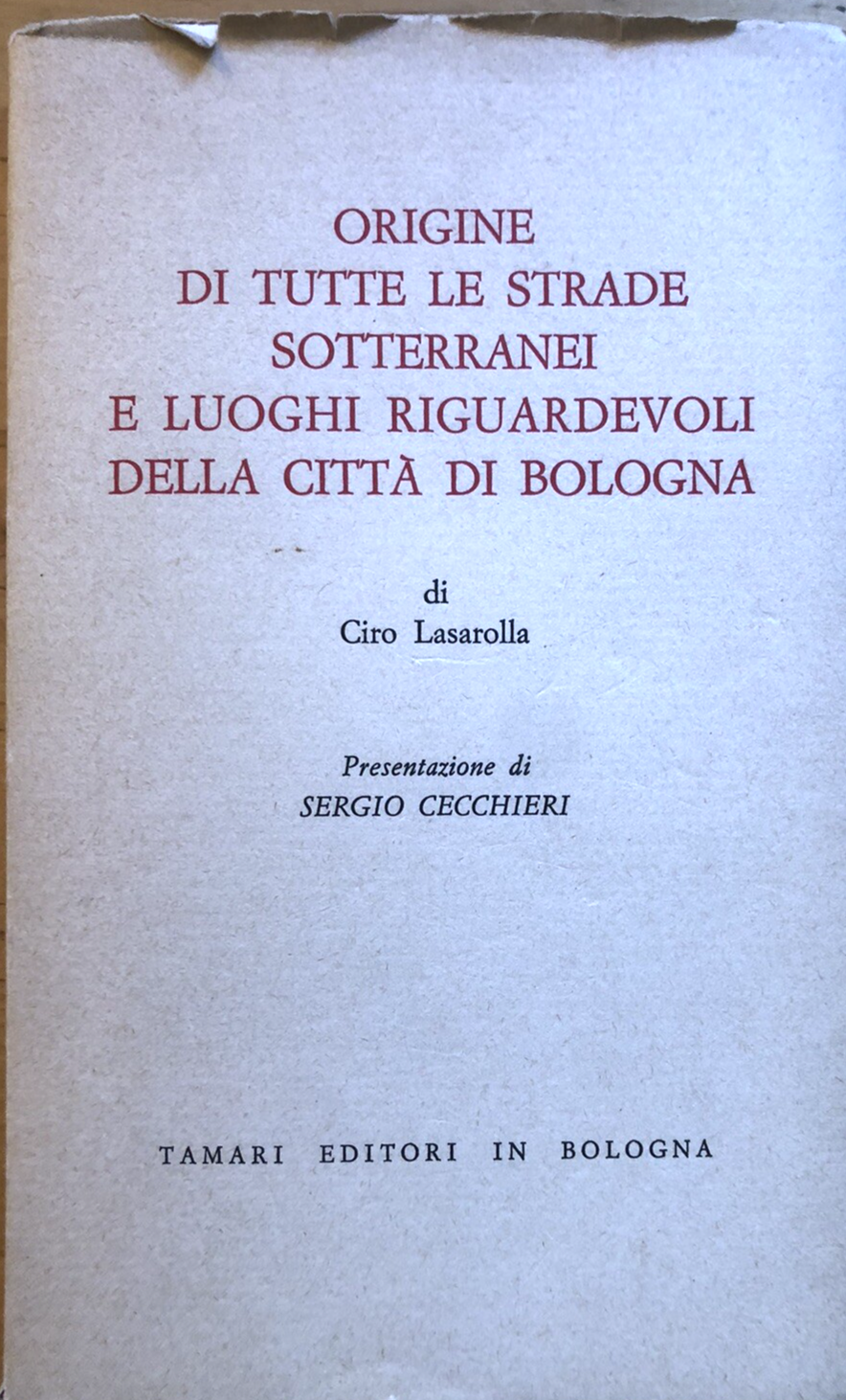 Origine di tutte le strade sotterranei e luoghi riguardevoli della città Bologna