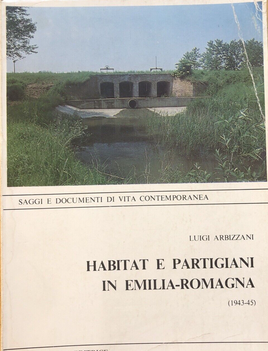 Habitat e partigiani in Emilia-Romagna Luigi Arbizzani, Brechtiana Editrice 1981