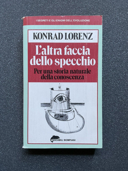 L'altra faccia dello specchio - Konrad Lorenz. Bompiani