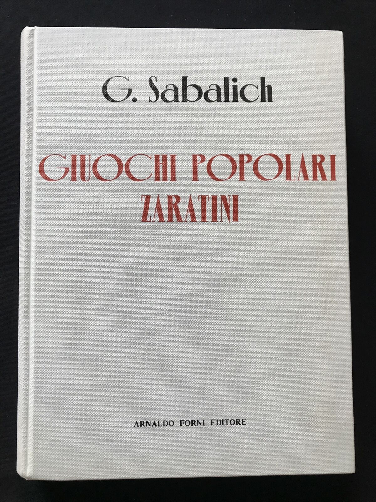 GIUOCHI POPOLARI ZARATINI - G. Sabalich - Arnaldo Forni editore 