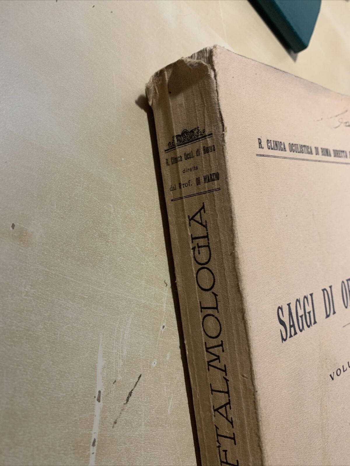SAGGI DI OFTALMOLOGIA - clinica oculistica di Roma. Prof di Marzio 1927. vol 3 #