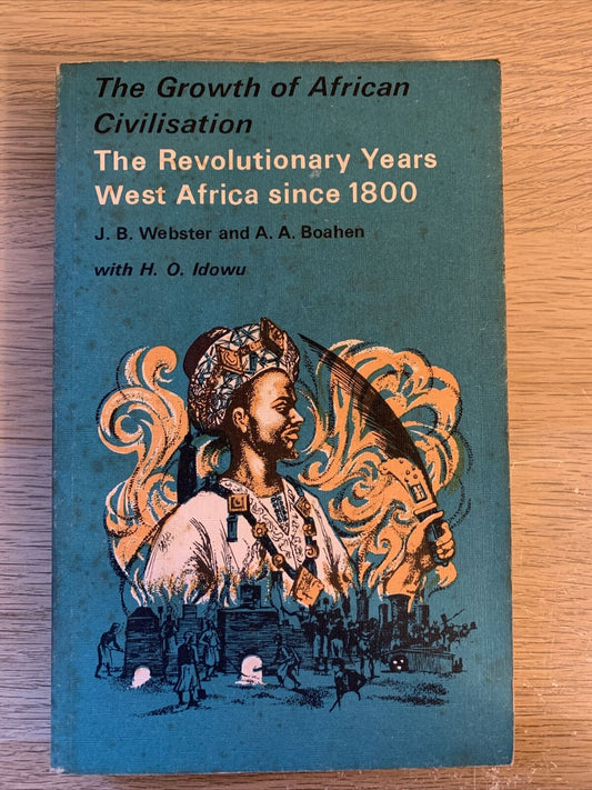 The growth of African Civilisation The revolutionary years west africa since 180