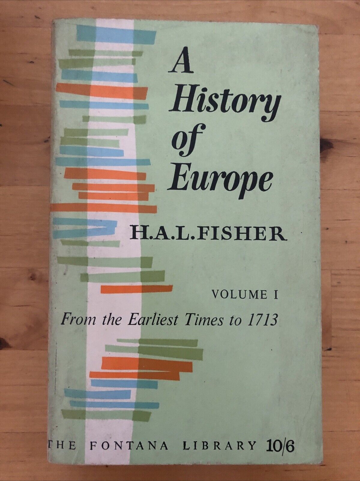 A HISTORY OF EUROPE 2 voll. - H.A.L. FISHER, FONTANA LIBRARY 1966
