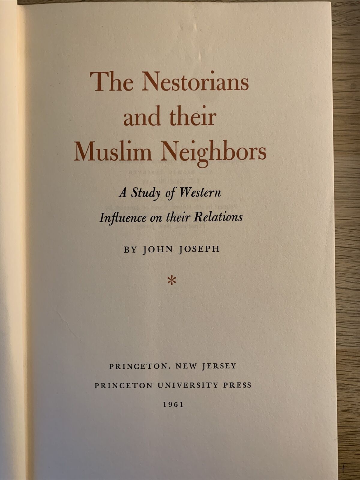 The Nestorians and their Muslim Neighbors. John Joseph.Princeton University 1961