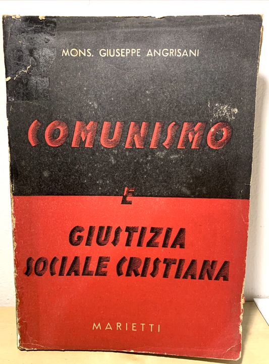 COMUNISMO E GIUSTIZIA SOCIALE CRISTIANA - Giuseppe Angrisani. Marietti editore