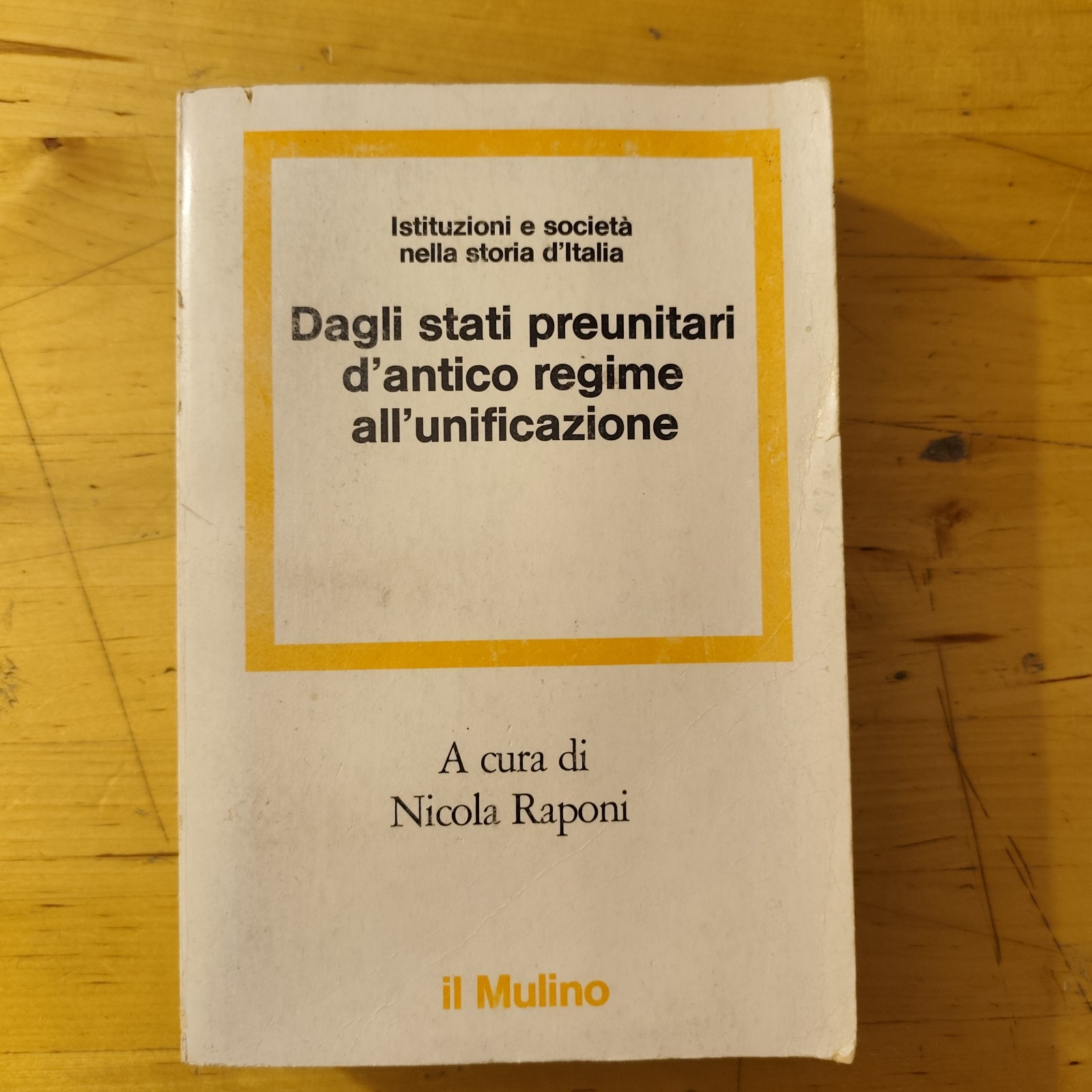 Dagli stati preunitari d'antico regime all'unificazione Nicola Raponi - il Mulin