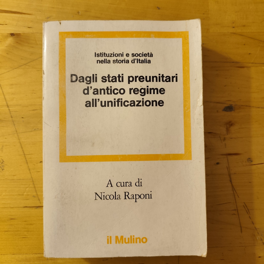 Dagli stati preunitari d'antico regime all'unificazione Nicola Raponi - il Mulin