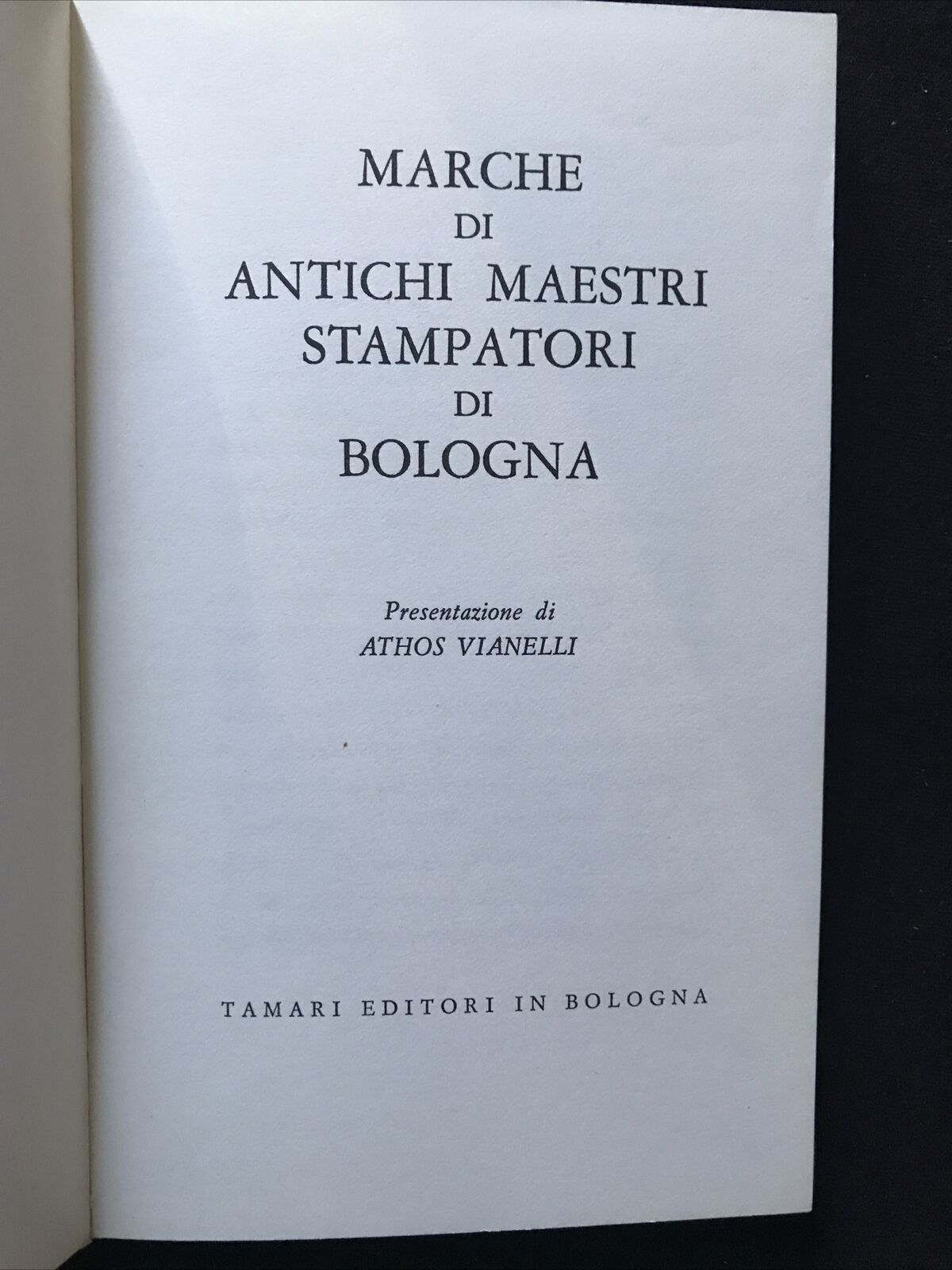 MARCHE DI ANTICHI MAESTRI STAMPATORI DI BOLOGNA, Tamari editori 1970