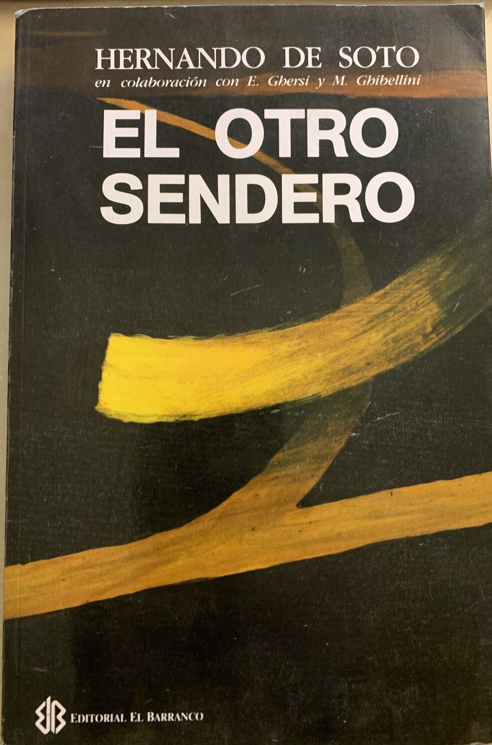 EL OTRO SENDERO - HERNANDO DE SOTO. E. Ghersi, M. Ghibellini. el Barranco 1986