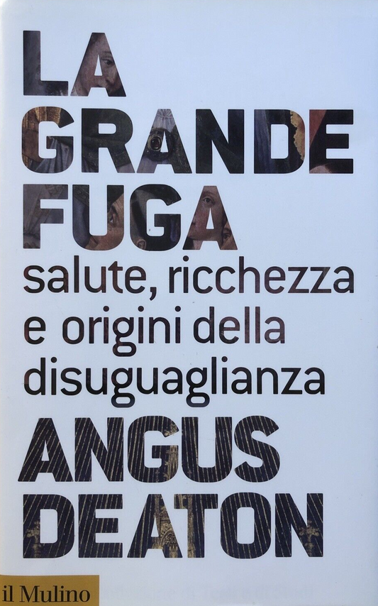 La grande fuga, salute ricchezza e origini della disuguaglianza, Angus Deaton