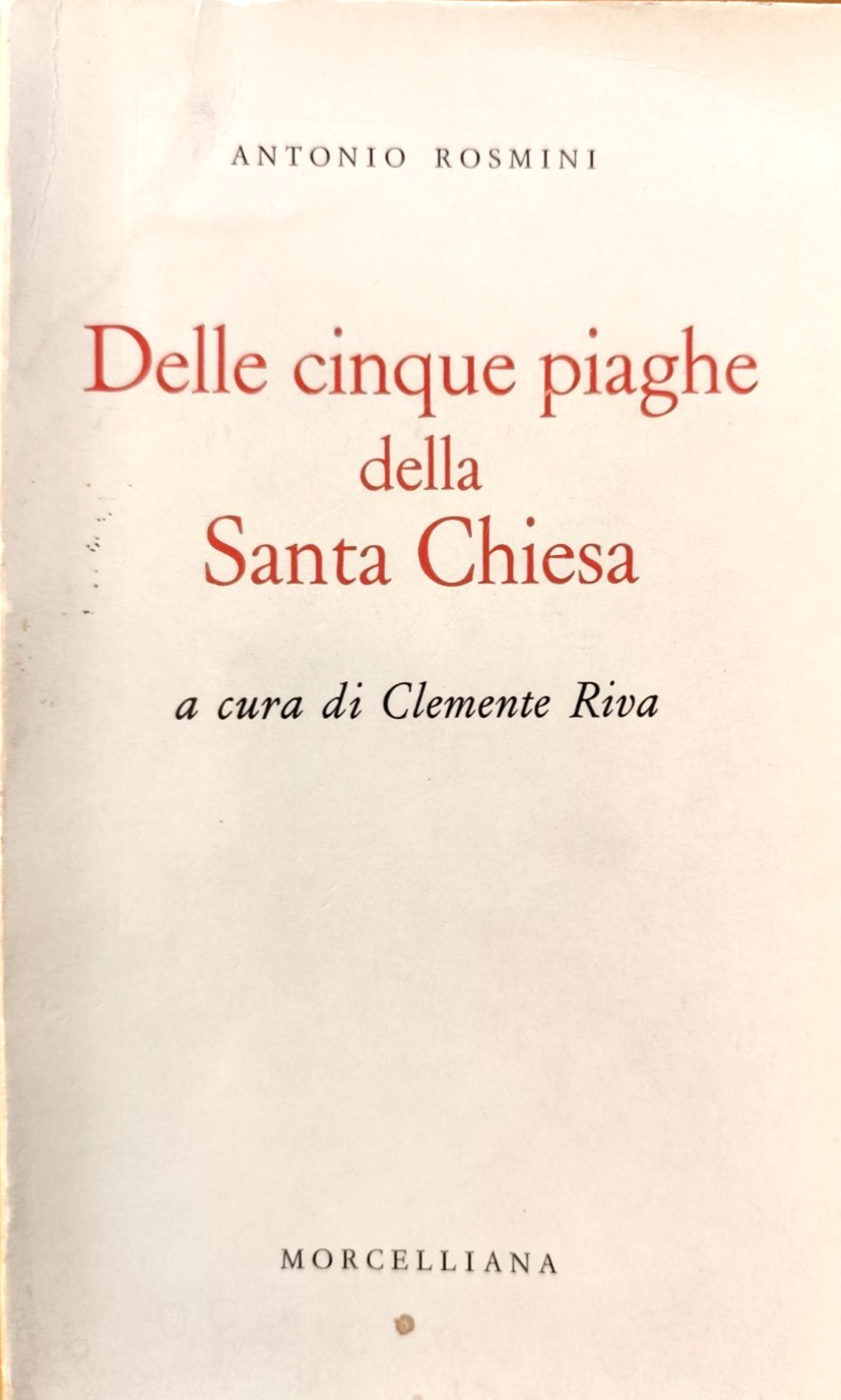 Delle cinque piaghe della Santa Chiesa, Antonio Rosmini, Morcelliana 1966