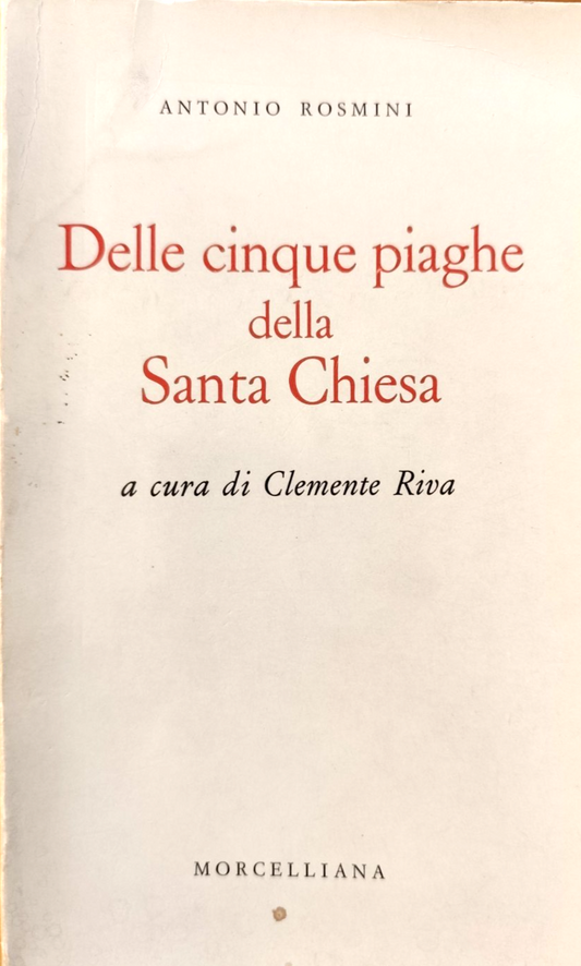 Delle cinque piaghe della Santa Chiesa, Antonio Rosmini, Morcelliana 1966