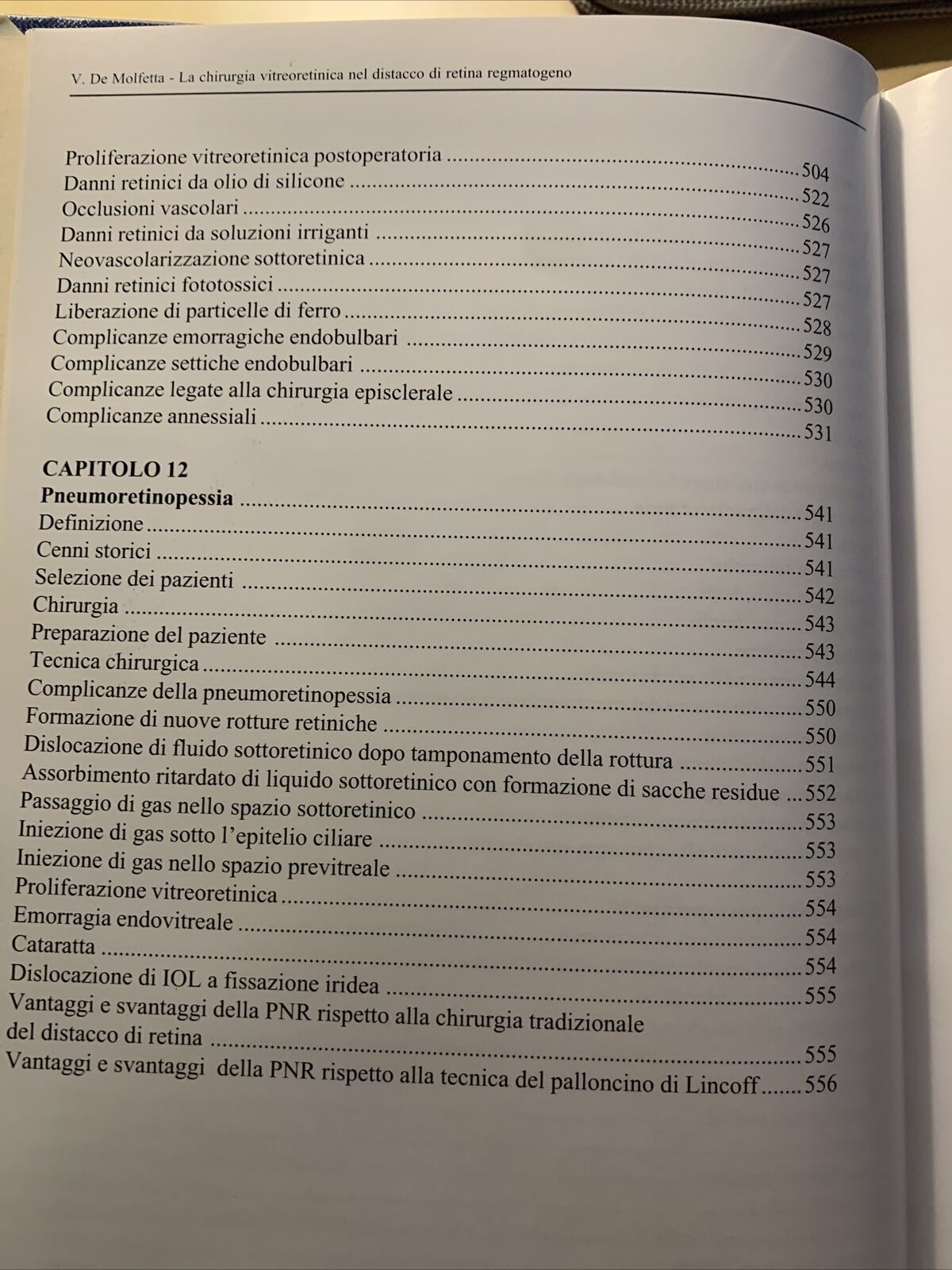 LA CHIRURGIA VITREORETINICA NEL DISTACCO DI RETINA REGMATOGENO. Molfetta Ghedini