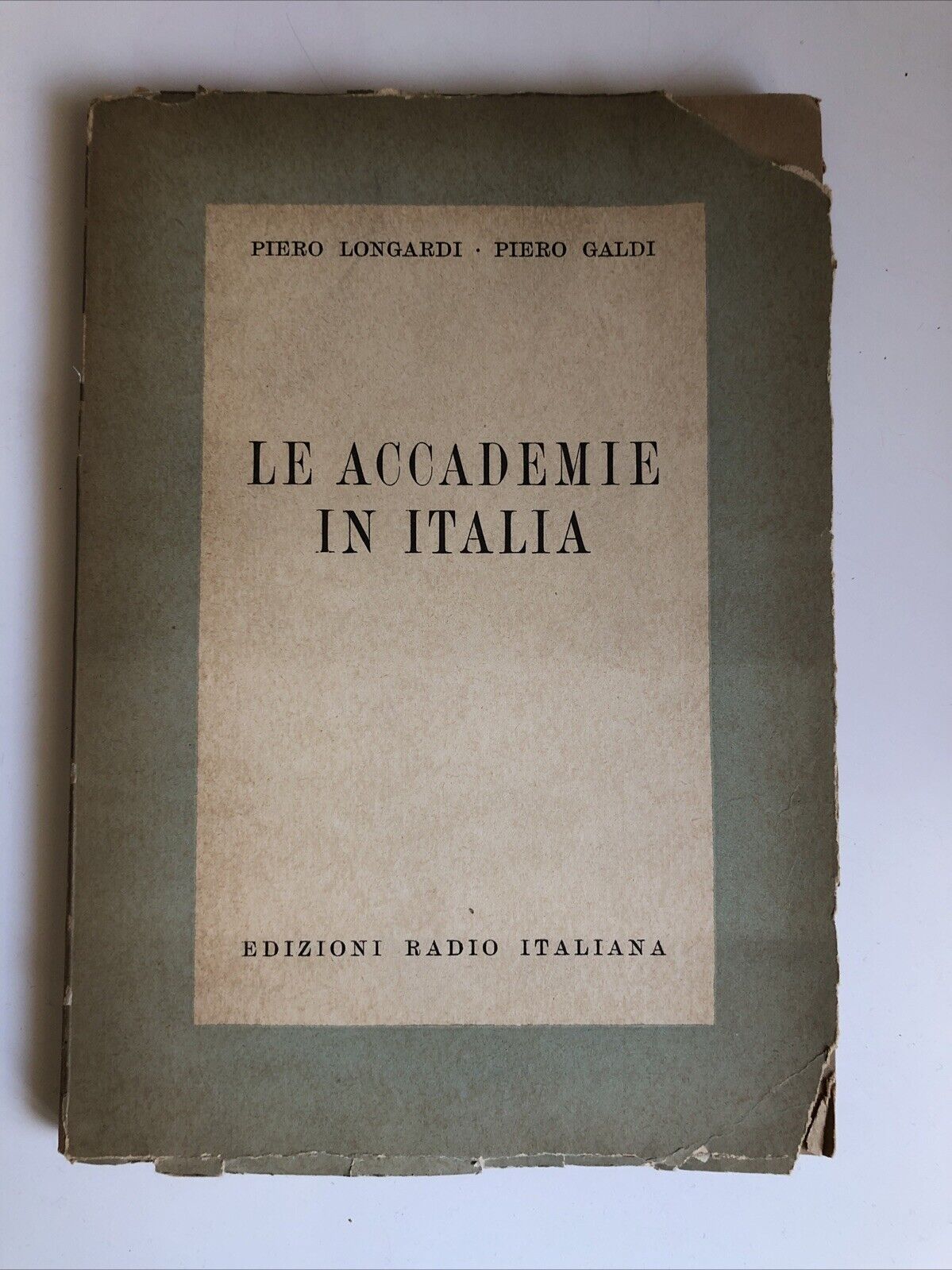 LE ACCADEMIE IN ITALIA - PIERO LONGARDI, GALDI, EDIZIONI RADIO 1956