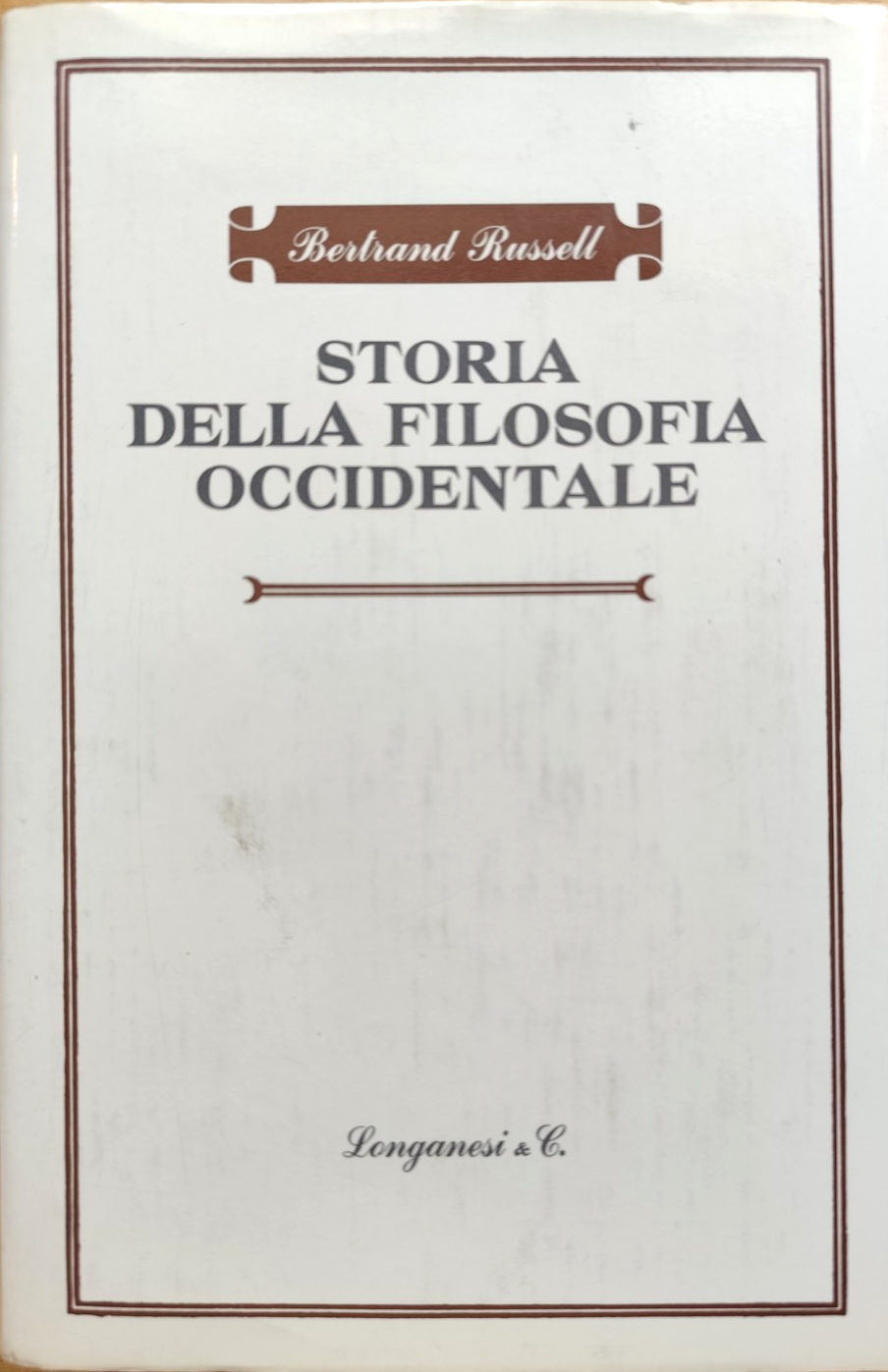 Storia della filosofia occidentale, Bertrand Russel. Longanesi 1983