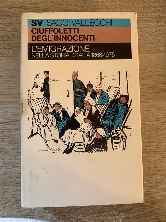 L'EMIGRAZIONE NELLA STORIA D'ITALIA 1868 - 1975. SAGGI VALLECCHI. CIUFFOLETTI