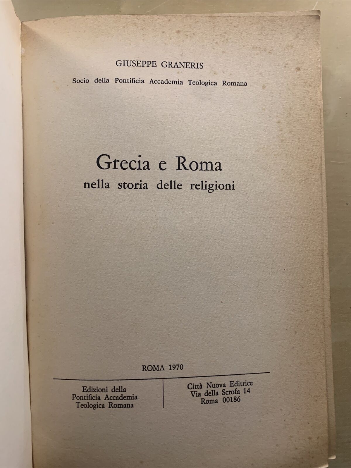 Grecia e Roma nella storia delle religioni. Giuseppe Graneris. Pontificia 1970