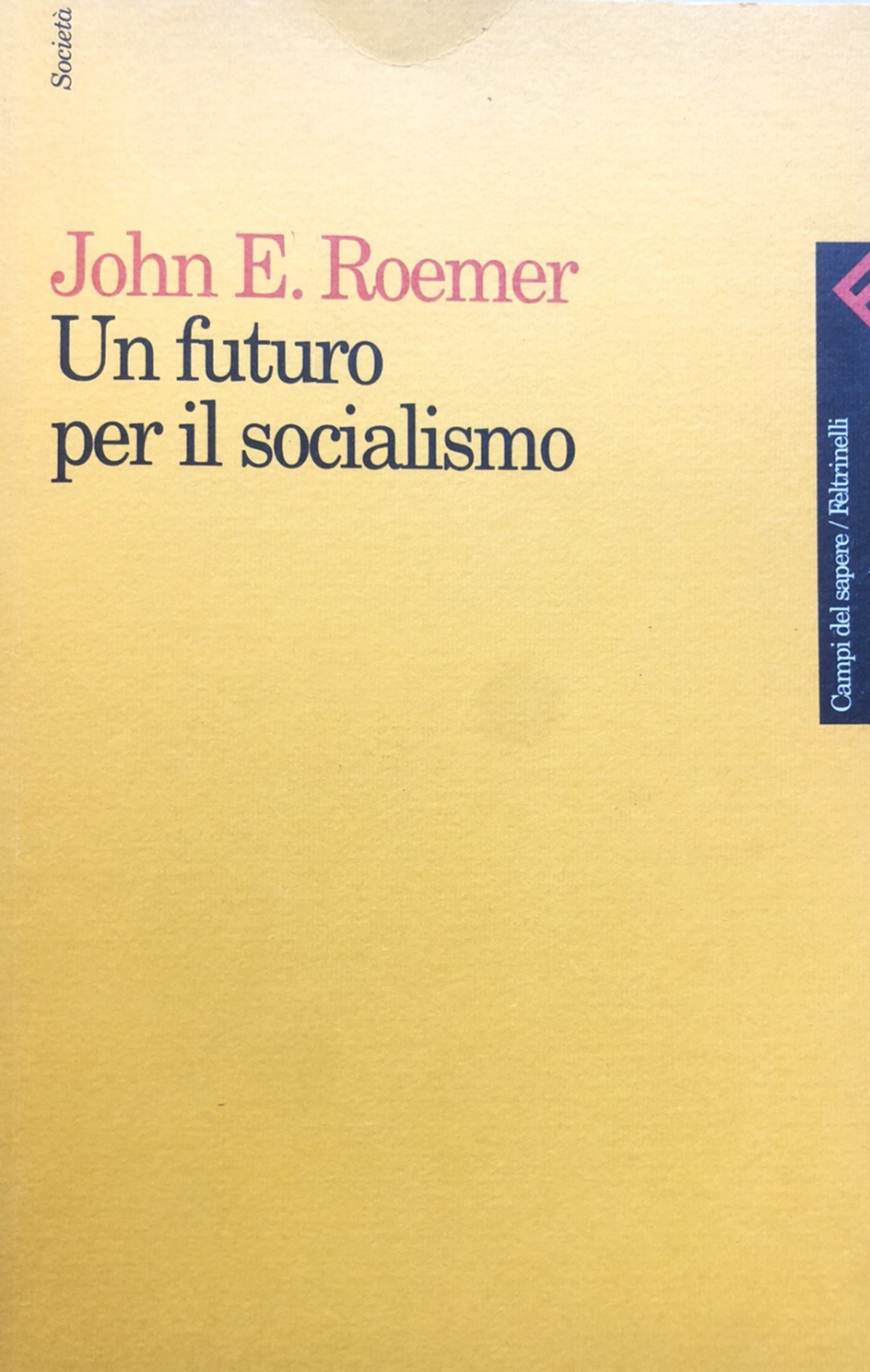 Un futuro per il socialismo, John E. Roemer - Feltrinelli Campi del Sapere 1996