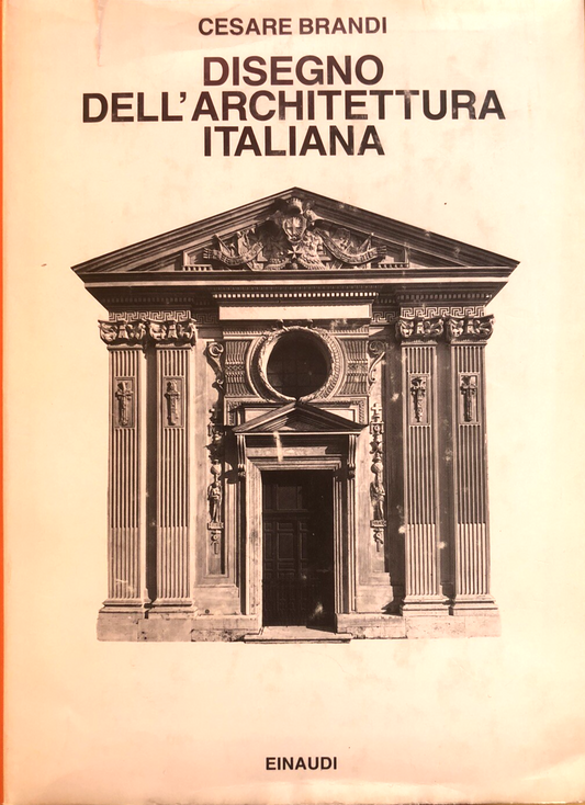 Disegno dell'architettura italiana, Cesare Brandi. Einaudi 1985