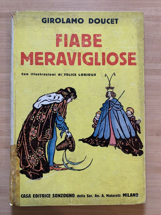 FIABE MERAVIGLIOSE - GIROLAMO DOUCET, Sonzogno. Illustrazioni di Felice Lorioux#