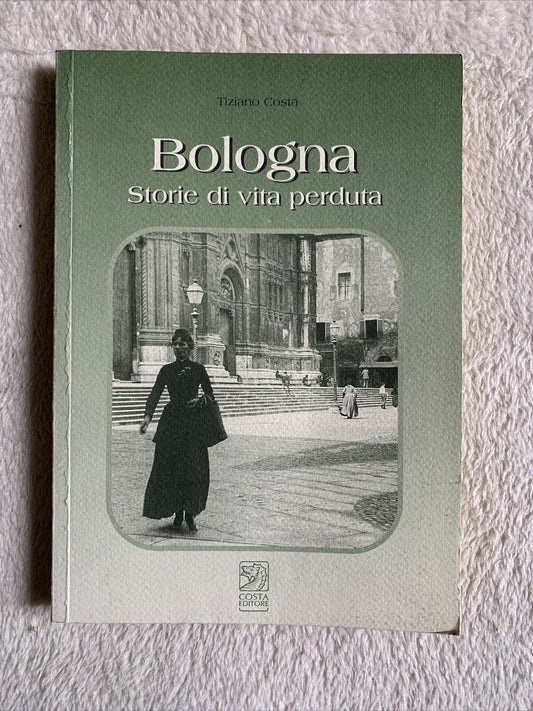 Bologna Storie di Vita Perduta, Tiziano Costa 1999
