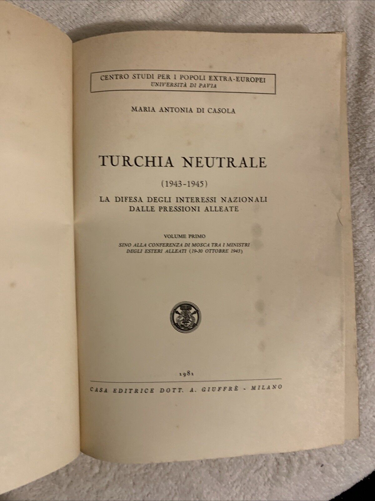 Turchia neutrale 1943-1945 difesa degli interessi nazionali M. Antonia di Casola