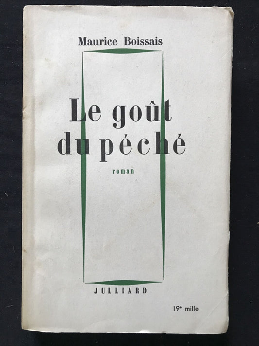 Le goût du péché - Maurice Boissais. Julliard 1954