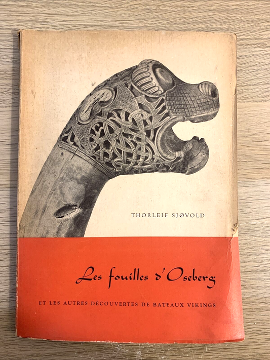 Les Fouilles d'Oseberg, Thorleif Sjøvold. 1958