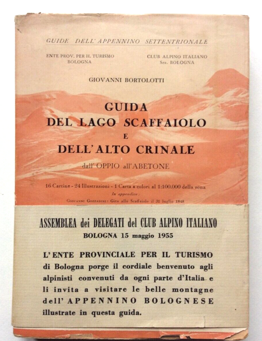 GUIDA DEL LAGO SCAFFAIOLO E DELL’ALTO CRINALE,  BORTOLOTTI GIOVANNI, 1950