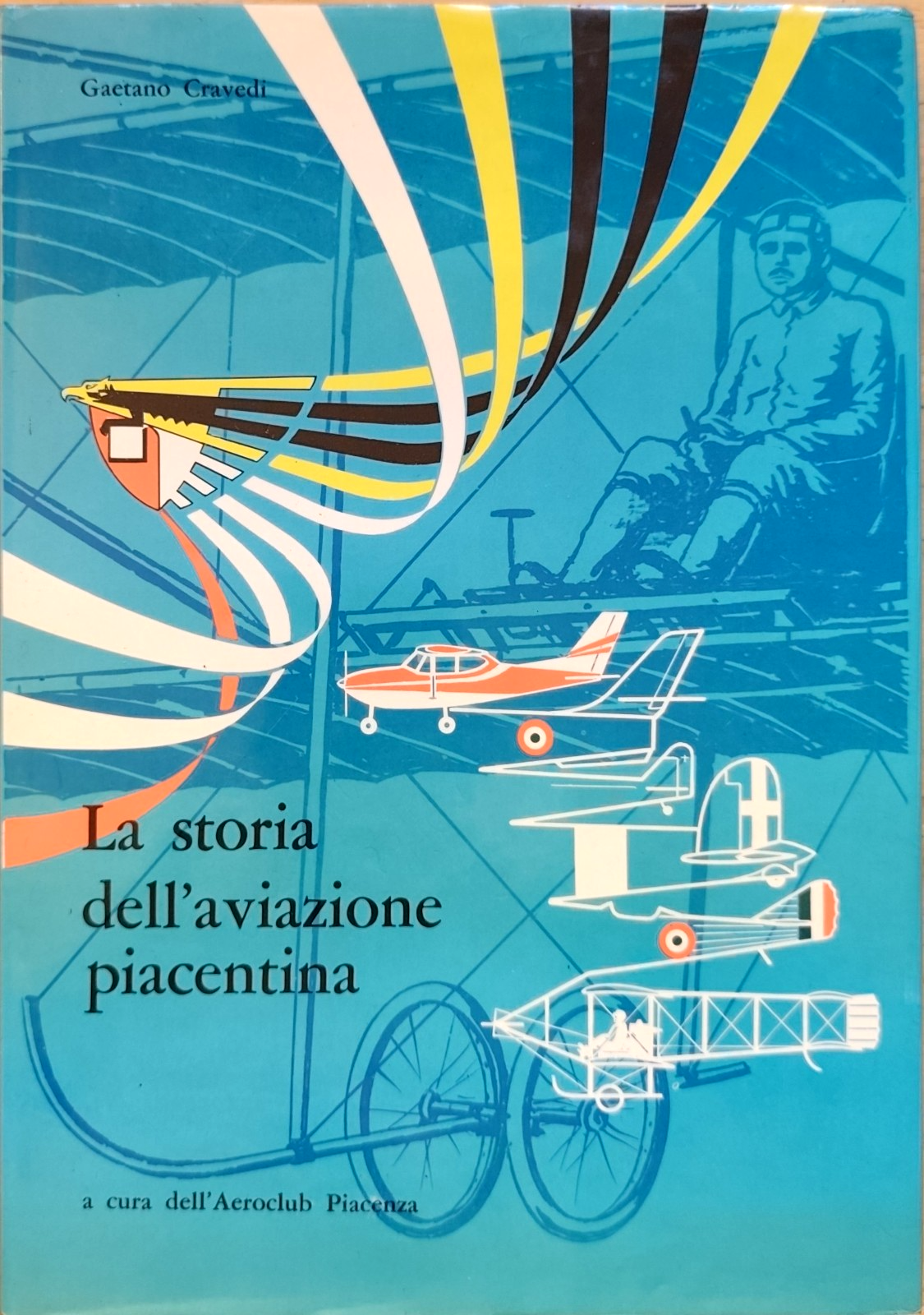 La storia dell'aviazione piacentina, Gaetano Cravedi, Aeroclub Piacenza 1980