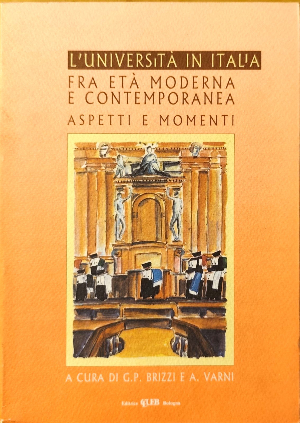 L'università in Italia fra età moderna e contemporanea G. P. Brizzi, Varni CLUEB
