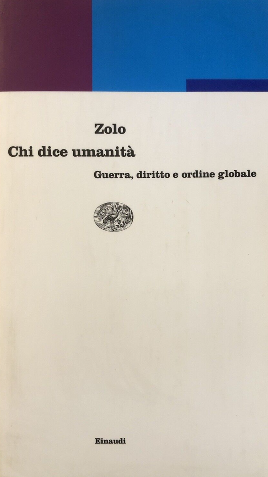 Chi dice umanità Guerra diritto e ordine globale -  Zolo. Einaudi 2000