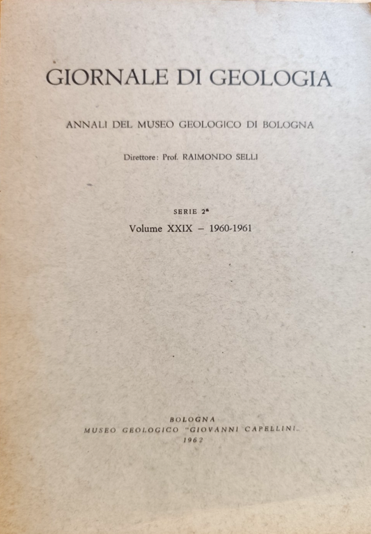 Giornale di geologia, museo geologico Bologna - Raimondo Selli, serie 2ª XXIX